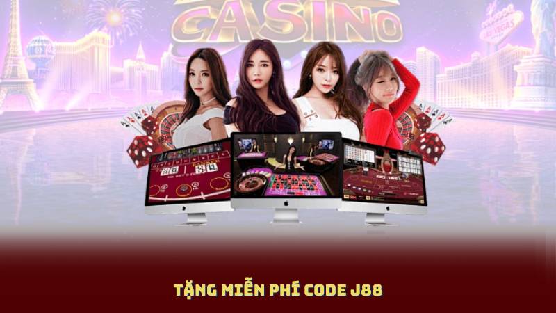 Tặng Miễn Phí Code J88 – Nhận Ngay Ưu Đãi Đặc Biệt Cho Thành Viên Mới